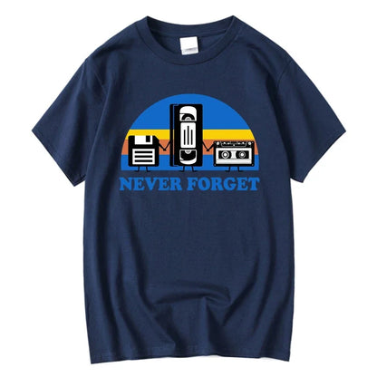 Never Forget Sarcastic Graphic Music Funny Printed Cotton Blend T-Shirt Men Loose Male Tshirt Casual Breathable Short Sleeve