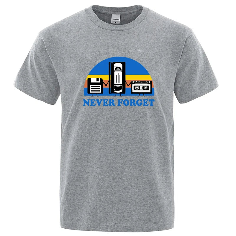 Never Forget Sarcastic Graphic Music Funny Printed Cotton Blend T-Shirt Men Loose Male Tshirt Casual Breathable Short Sleeve