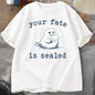 Your Fate Is Sealed T-Shirt Women Harajuku Funny Tshirt Animal Retro Y2k Fashion Top Short Sleeve Letter Print T Shirt Tops