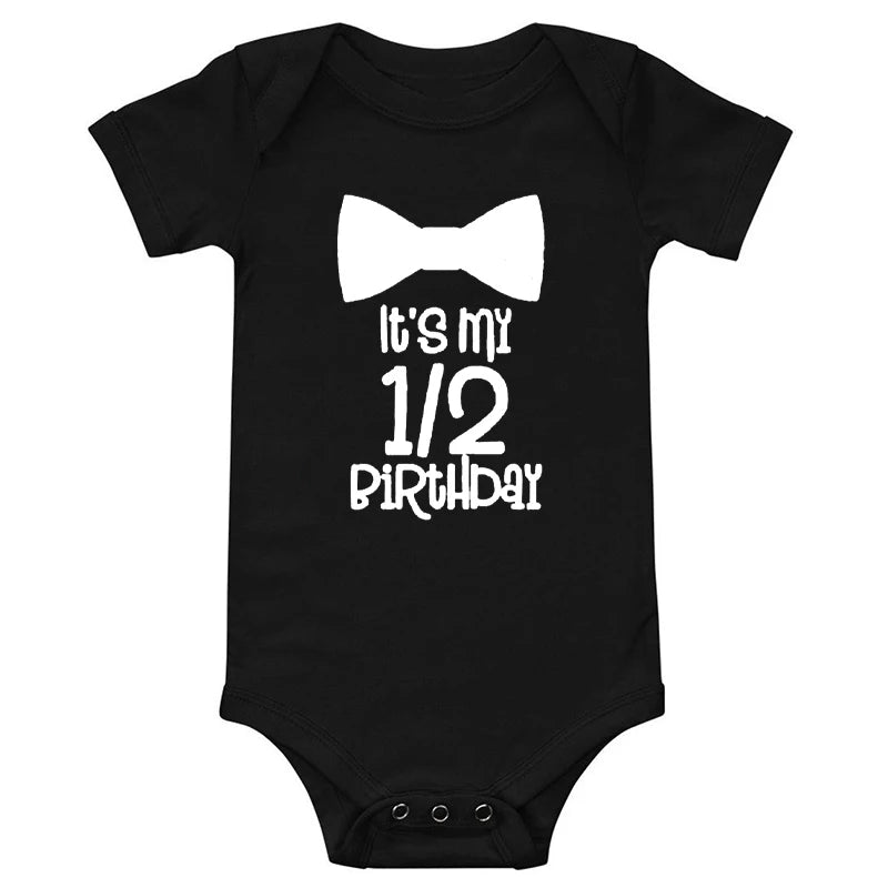 Its My 1/2 Birthday Baby Bodysuits Newborn Short Sleeve Rompers Baby Girls Boys Clothes Birthday Gifts Toddler Shower Gift