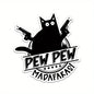 "Pew Pew Madafakas" Cat with Guns Vinyl Sticker Waterproof Decal for Laptop Water Bottle Phone Car Van Tent Wall Decor