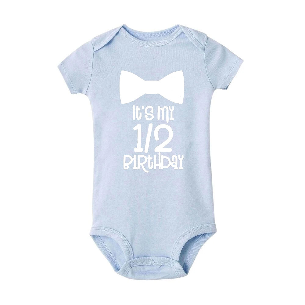 Its My 1/2 Birthday Baby Bodysuits Newborn Short Sleeve Rompers Baby Girls Boys Clothes Birthday Gifts Toddler Shower Gift