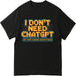 Pregnant Woman Clothing, Summer Retro T-shirt. I Don't Need Chatgpt. My Wife Knows Everything. Men's and Women's T-shirts.