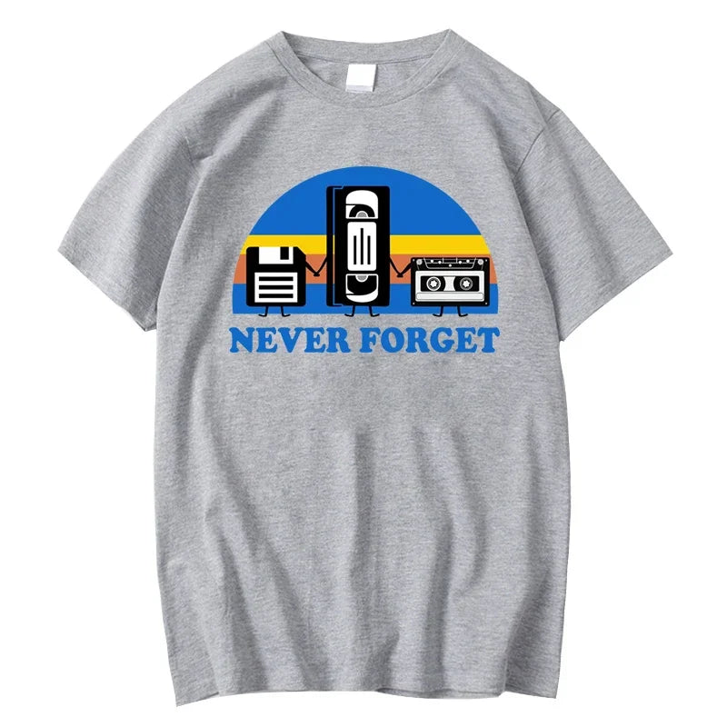 Never Forget Sarcastic Graphic Music Funny Printed Cotton Blend T-Shirt Men Loose Male Tshirt Casual Breathable Short Sleeve